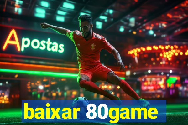 baixar 80game