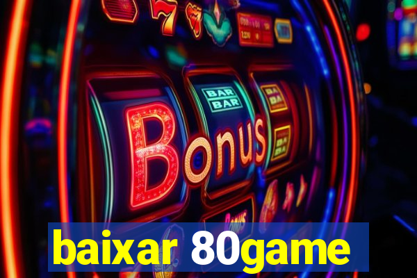 baixar 80game