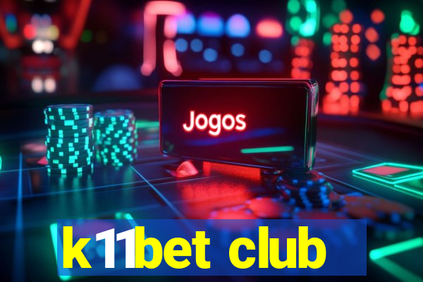 k11bet club