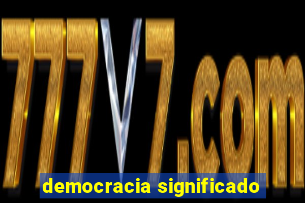 democracia significado