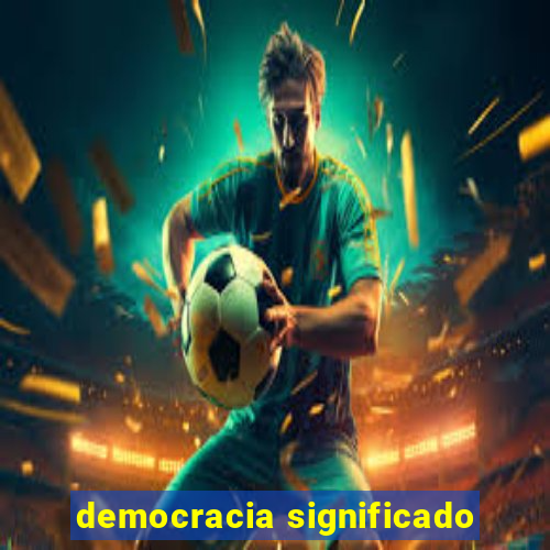 democracia significado