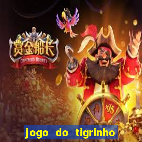 jogo do tigrinho bonus sem deposito