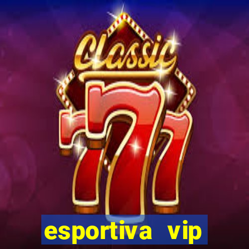 esportiva vip reclame aqui