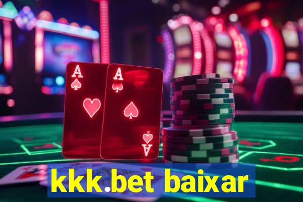 kkk.bet baixar