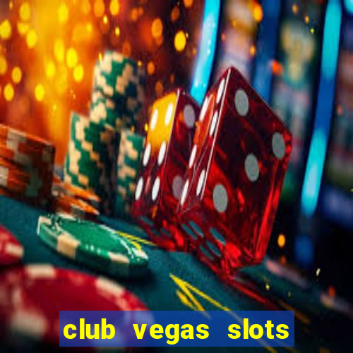 club vegas slots casino games 777