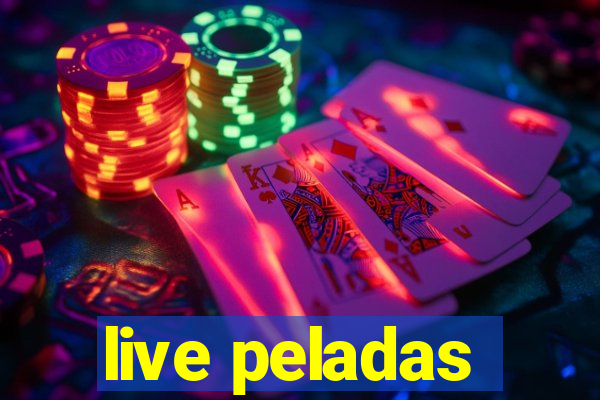 live peladas