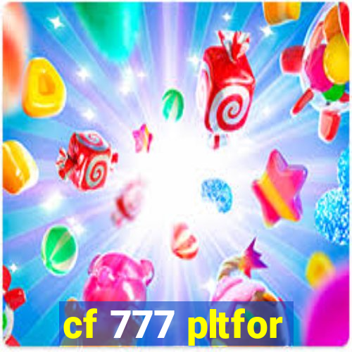 cf 777 pltfor