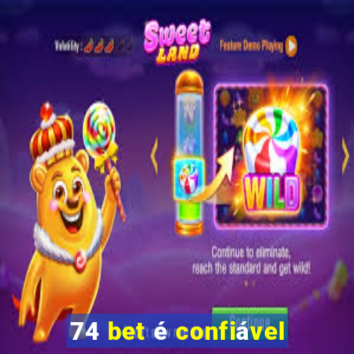 74 bet é confiável