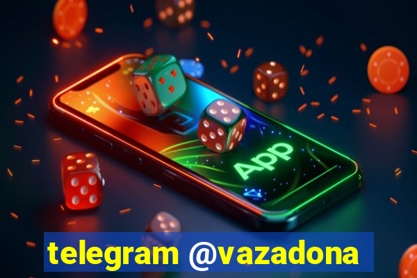 telegram @vazadona