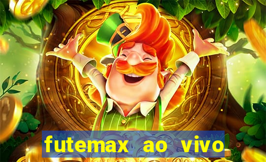 futemax ao vivo futebol ao vivo hoje