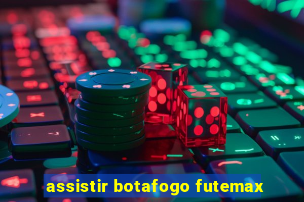 assistir botafogo futemax