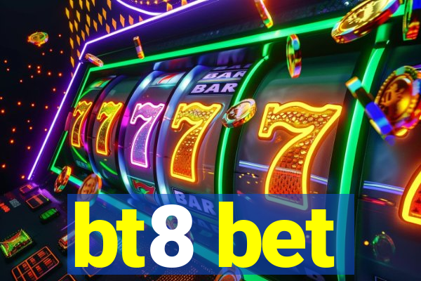 bt8 bet