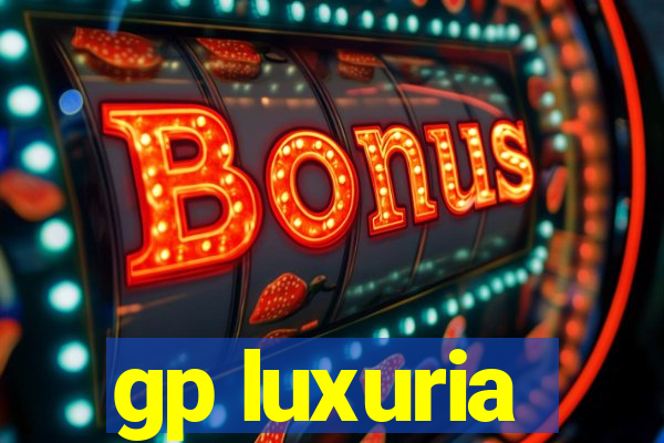 gp luxuria