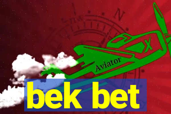 bek bet