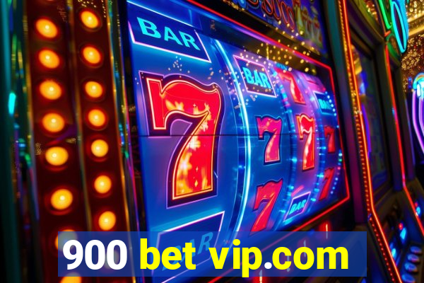 900 bet vip.com