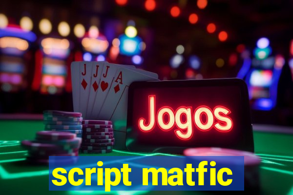 script matfic