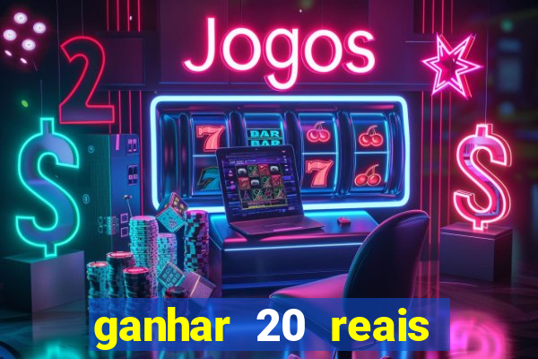 ganhar 20 reais agora no pix 2023