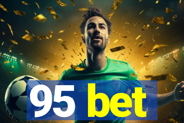 95 bet