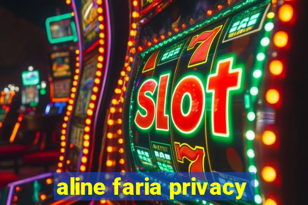 aline faria privacy