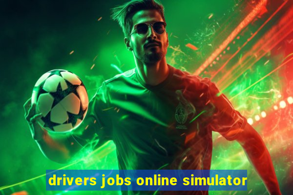 drivers jobs online simulator