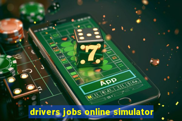 drivers jobs online simulator