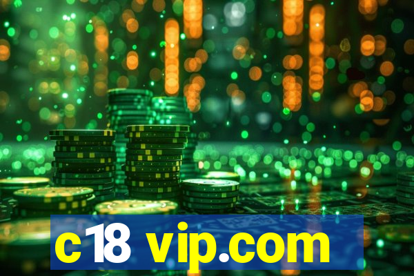 c18 vip.com