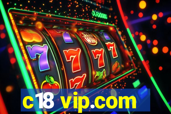 c18 vip.com