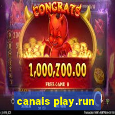 canais play.run