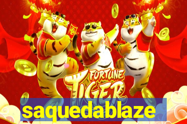 saquedablaze