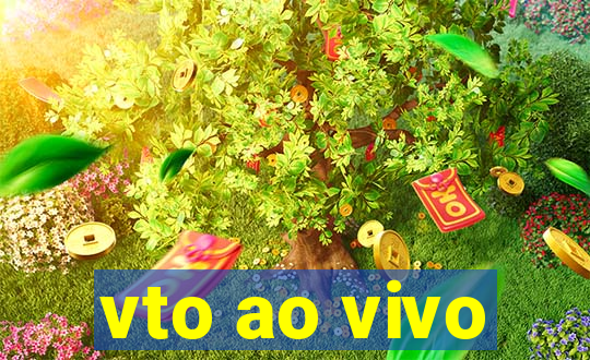 vto ao vivo