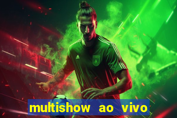 multishow ao vivo gratis online