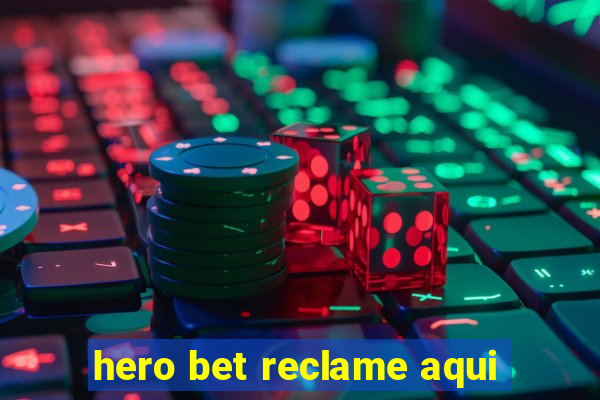 hero bet reclame aqui