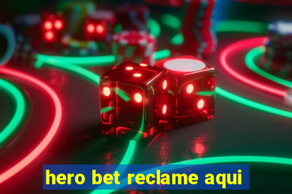 hero bet reclame aqui