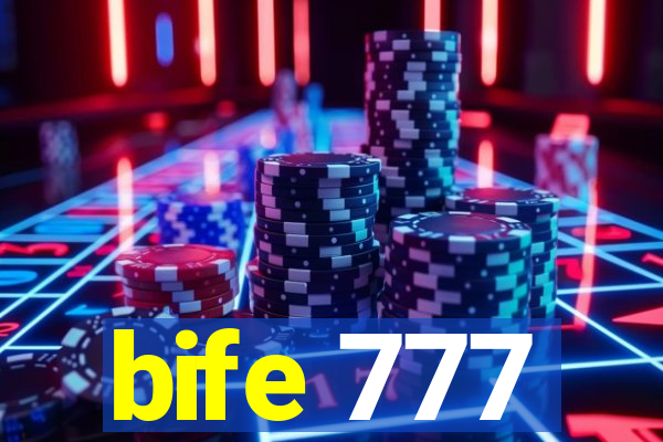 bife 777