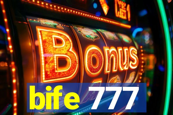 bife 777