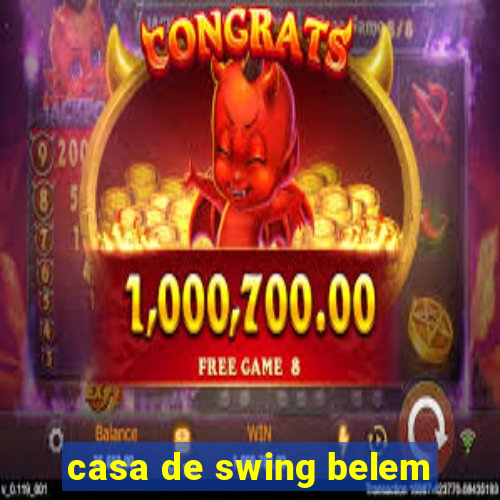 casa de swing belem