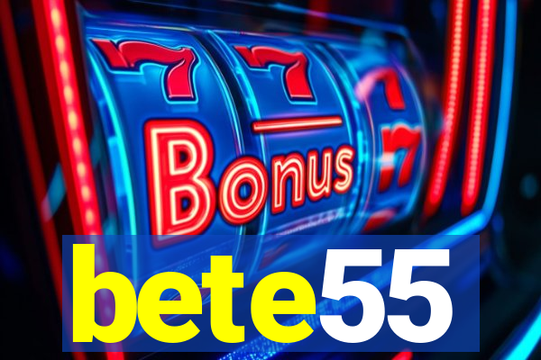 bete55