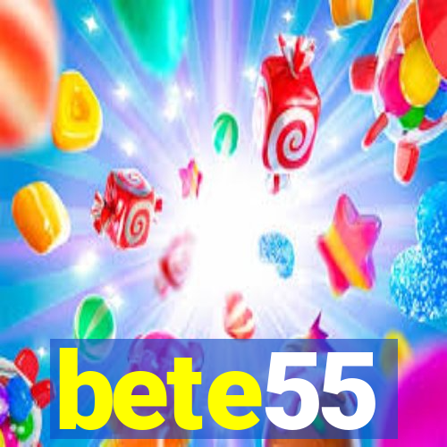 bete55