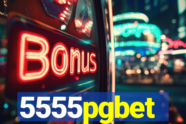 5555pgbet