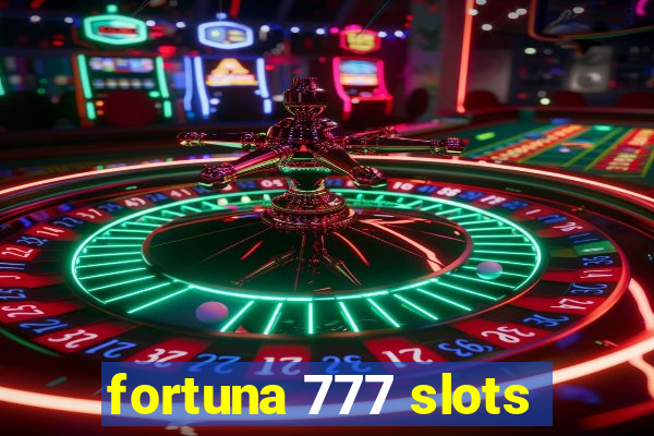 fortuna 777 slots