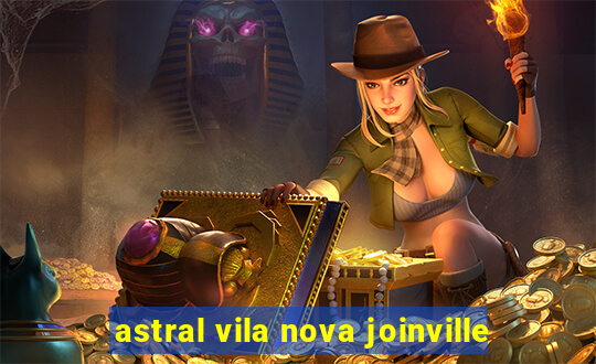 astral vila nova joinville