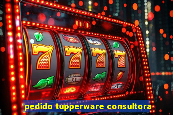 pedido tupperware consultora