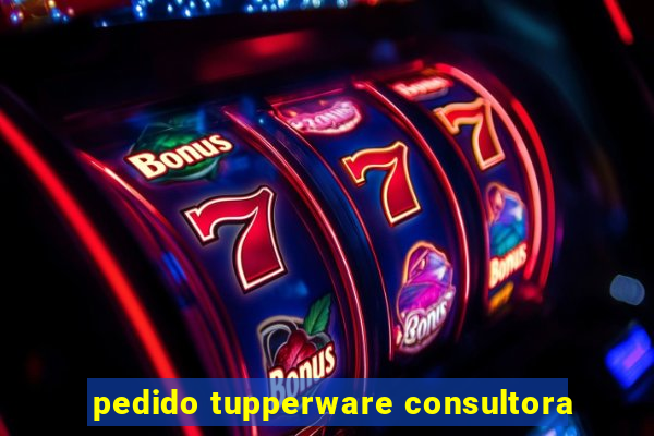 pedido tupperware consultora