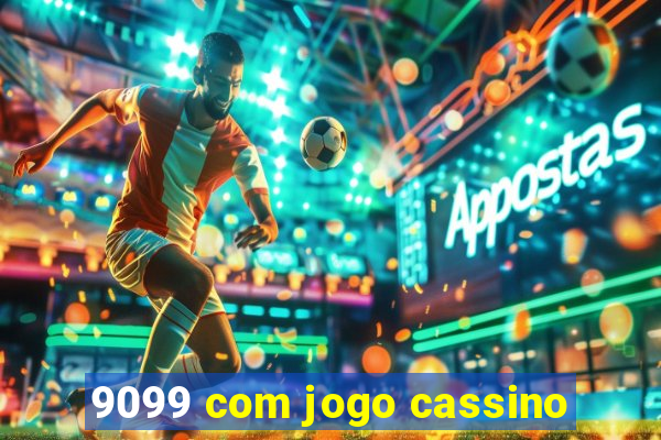 9099 com jogo cassino