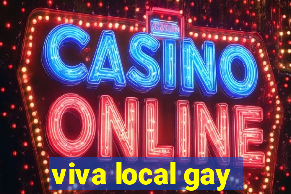 viva local gay