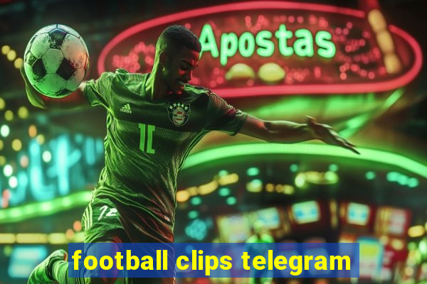 football clips telegram