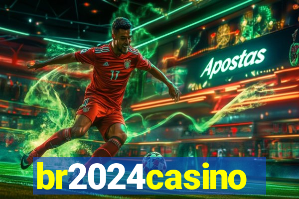 br2024casino