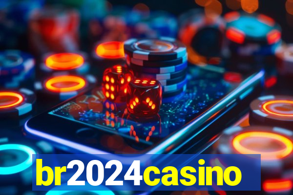 br2024casino