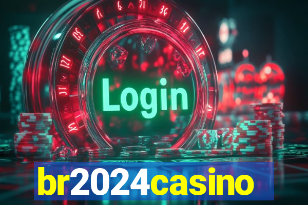 br2024casino