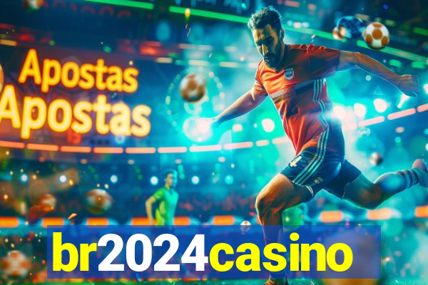 br2024casino